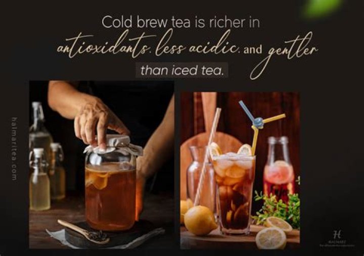 Is cold brew tea better?