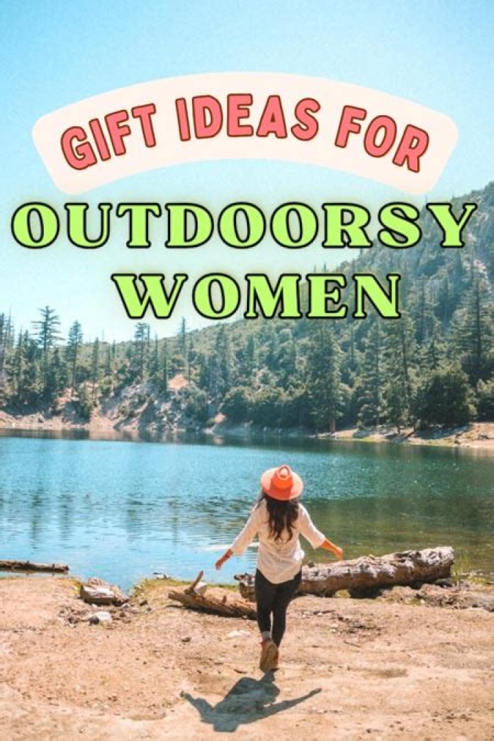 What do you get an outdoorsy girl?